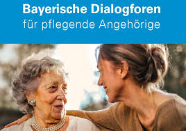 Bayerische Dialogforen für pflegende Angehörige